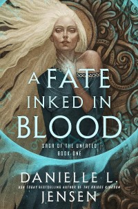 The Fate Inked in Blood by Danielle L. Jensen