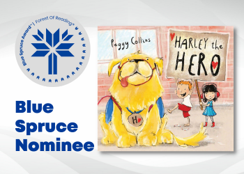Blue Spruce Nominee: Harley the Hero by Peggy Collins (image of book cover)