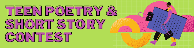 Teen Poetry & Short Story Contest