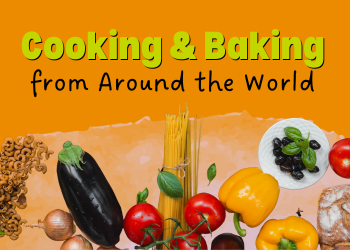 Cooking & Baking From Around the World graphic